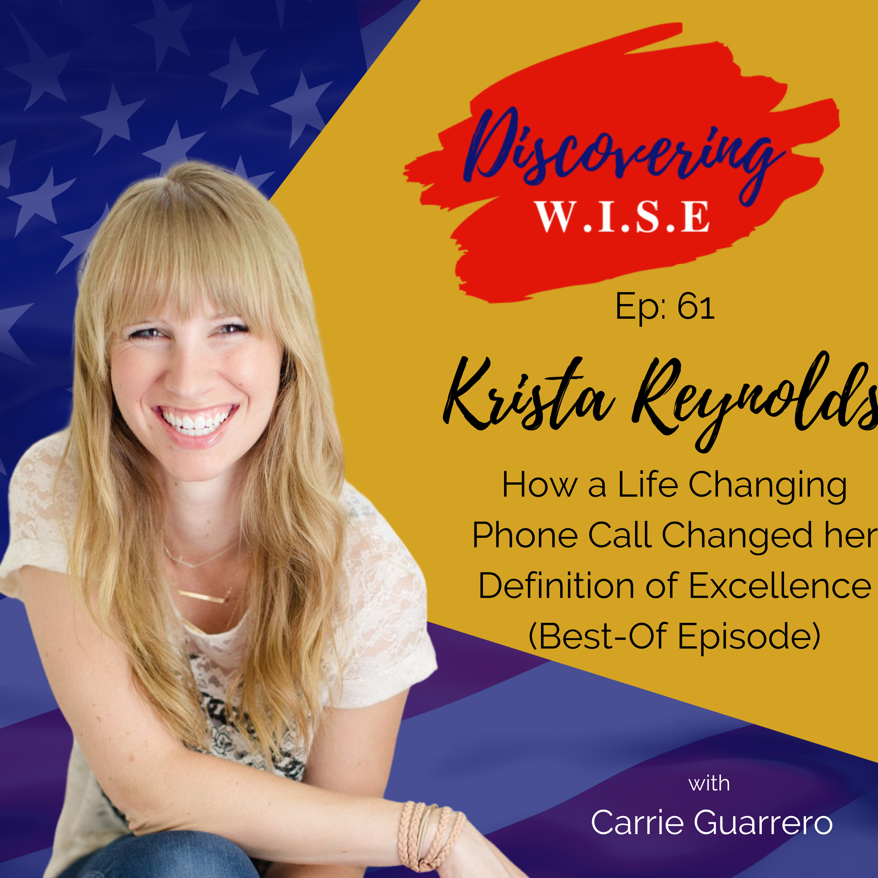Ep 61: How a Life Changing Phone Call Changed Krista Reynold's Defenition of Excellence (Revisit)