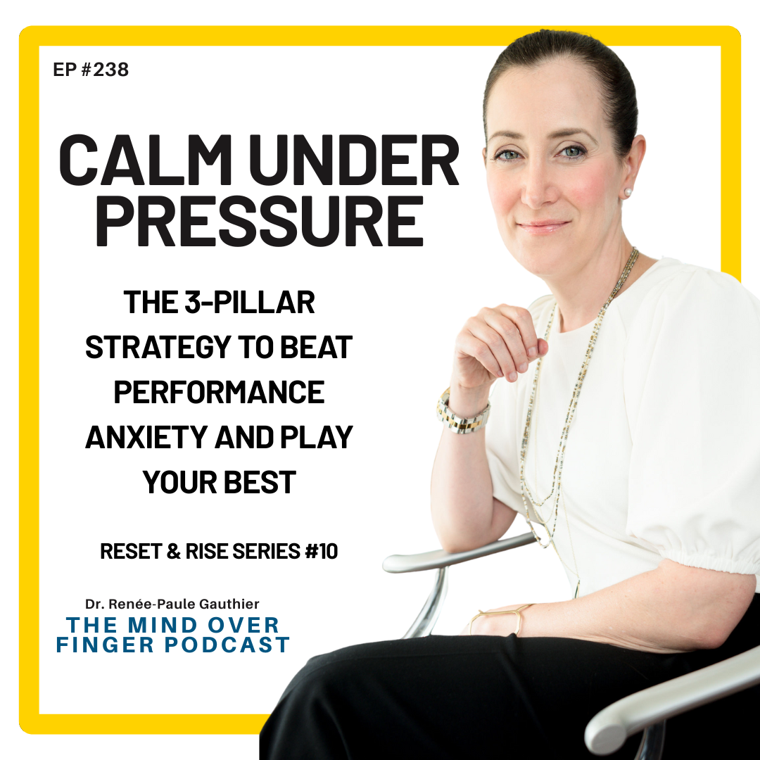 238 Calm Under Pressure – The 3-Pillar Strategy to Beat Performance Anxiety and Play Your Best