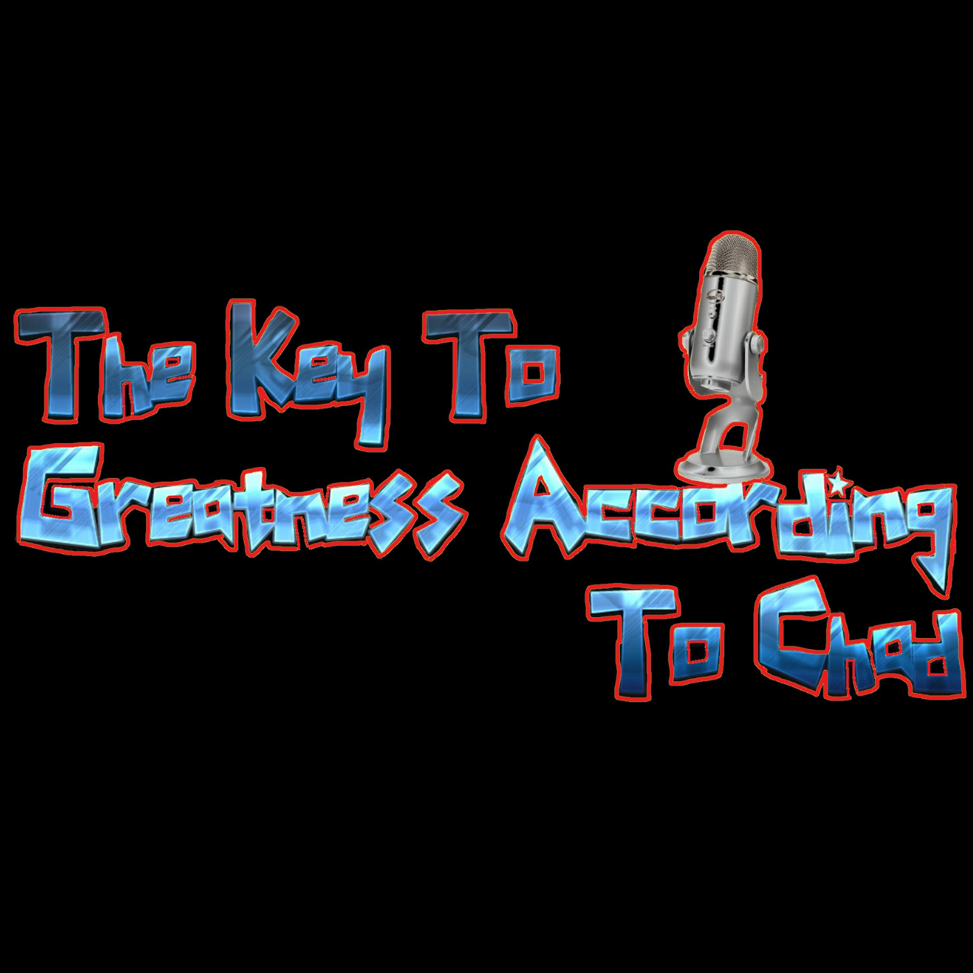 The Key To Greatness According To Chad