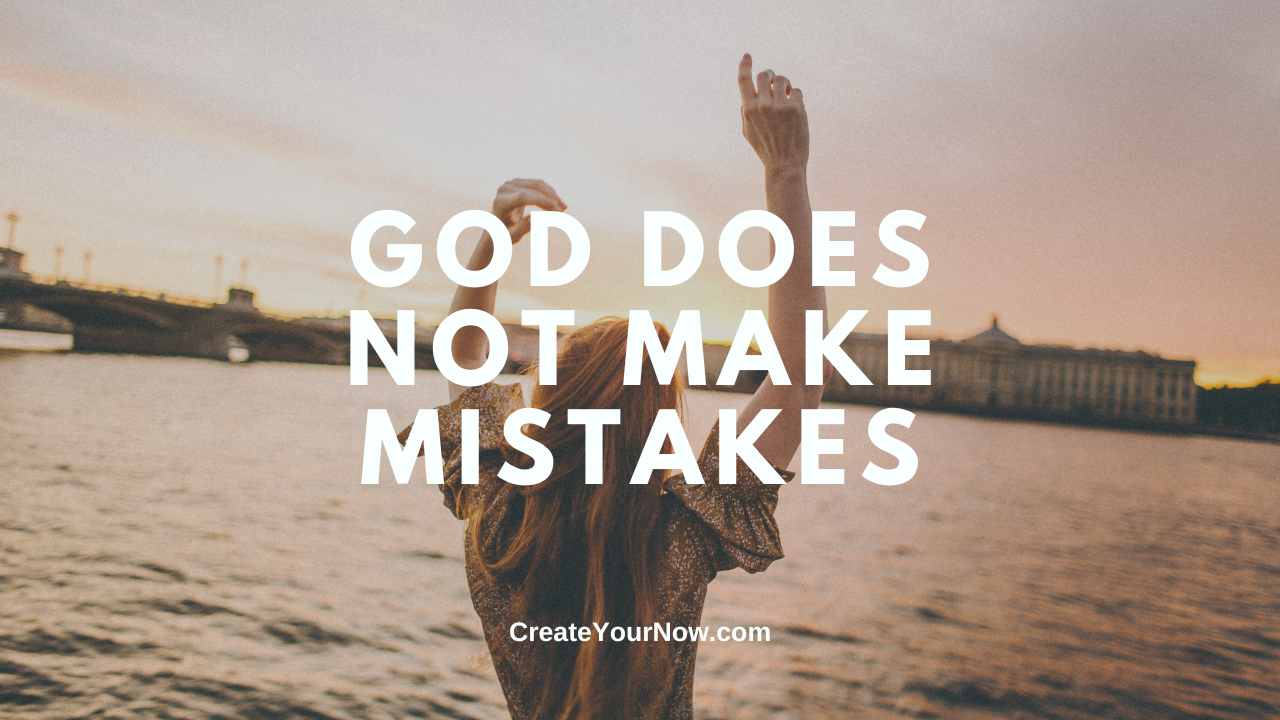 3694 God Does Not Make Mistakes