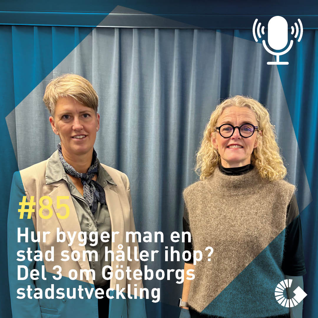 #85. Hur bygger man en stad som håller ihop? Del 3 om Göteborgs stadsutveckling #85. Hur bygger man en stad som håller ihop? Del 3 om Göteborgs stadsutveckling