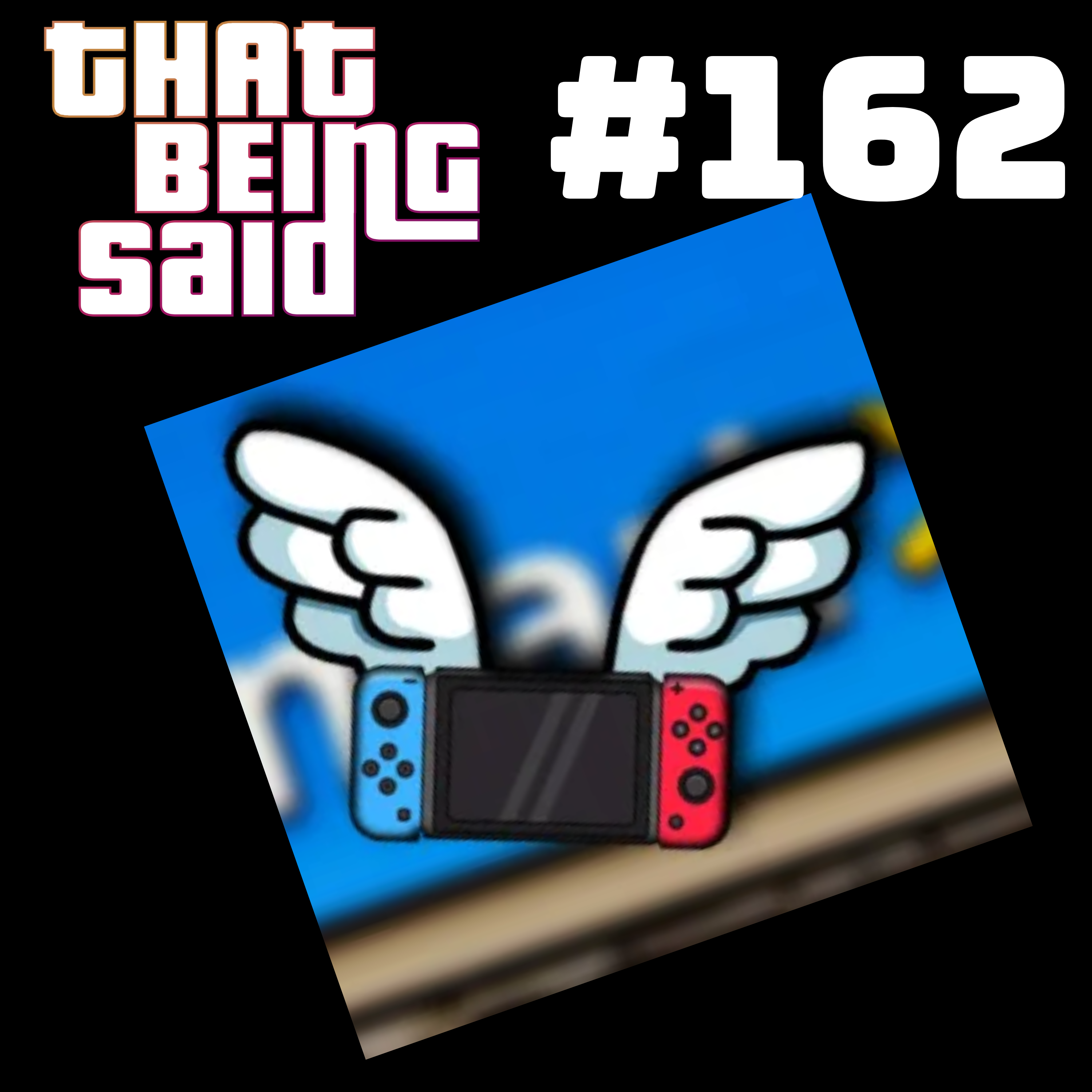 That Being Said #162 - Order Number: 2000131-87634120