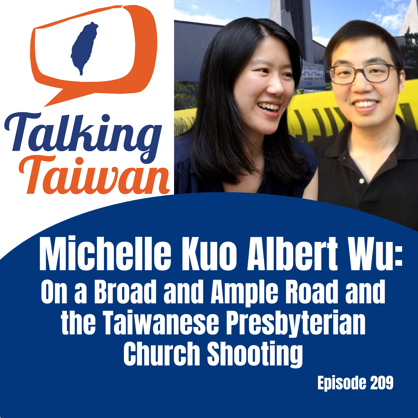 Ep 209 | Michelle Kuo and Albert Wu: On a Broad and Ample Road and the Taiwanese Presbyterian Church Shooting