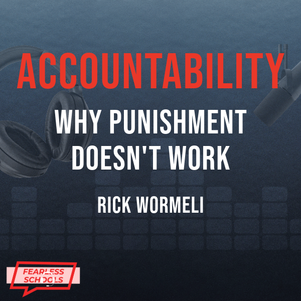 Accountability: Why Punishment Doesn’t Work