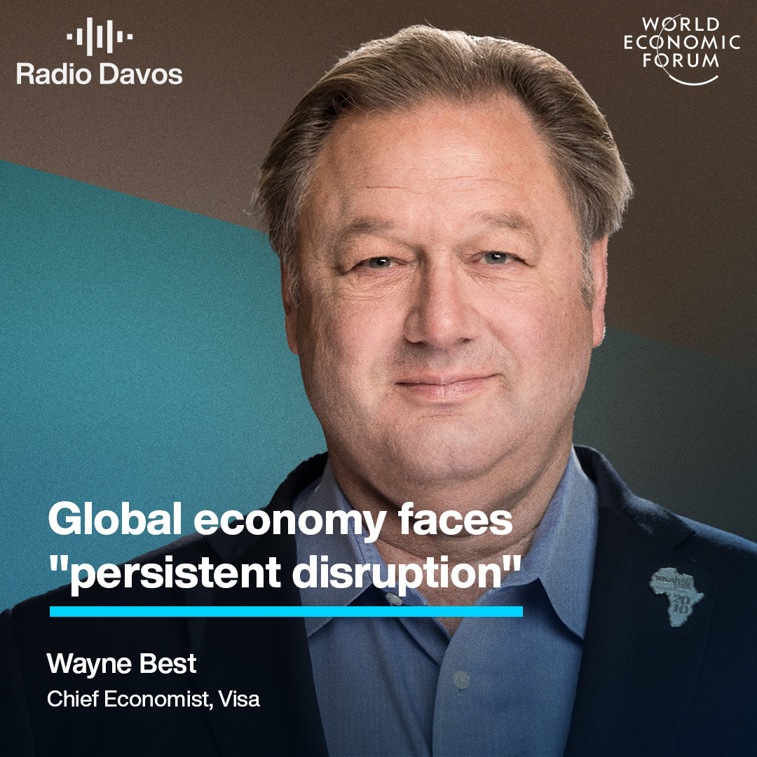 We have entered the age of "persistent disruption" - Visa's Wayne Best on the Chief Economists Outlook