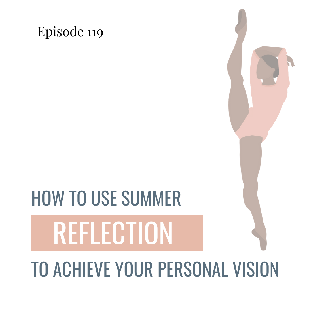 119. How to Use Summer Reflection to Achieve Your Personal Vision