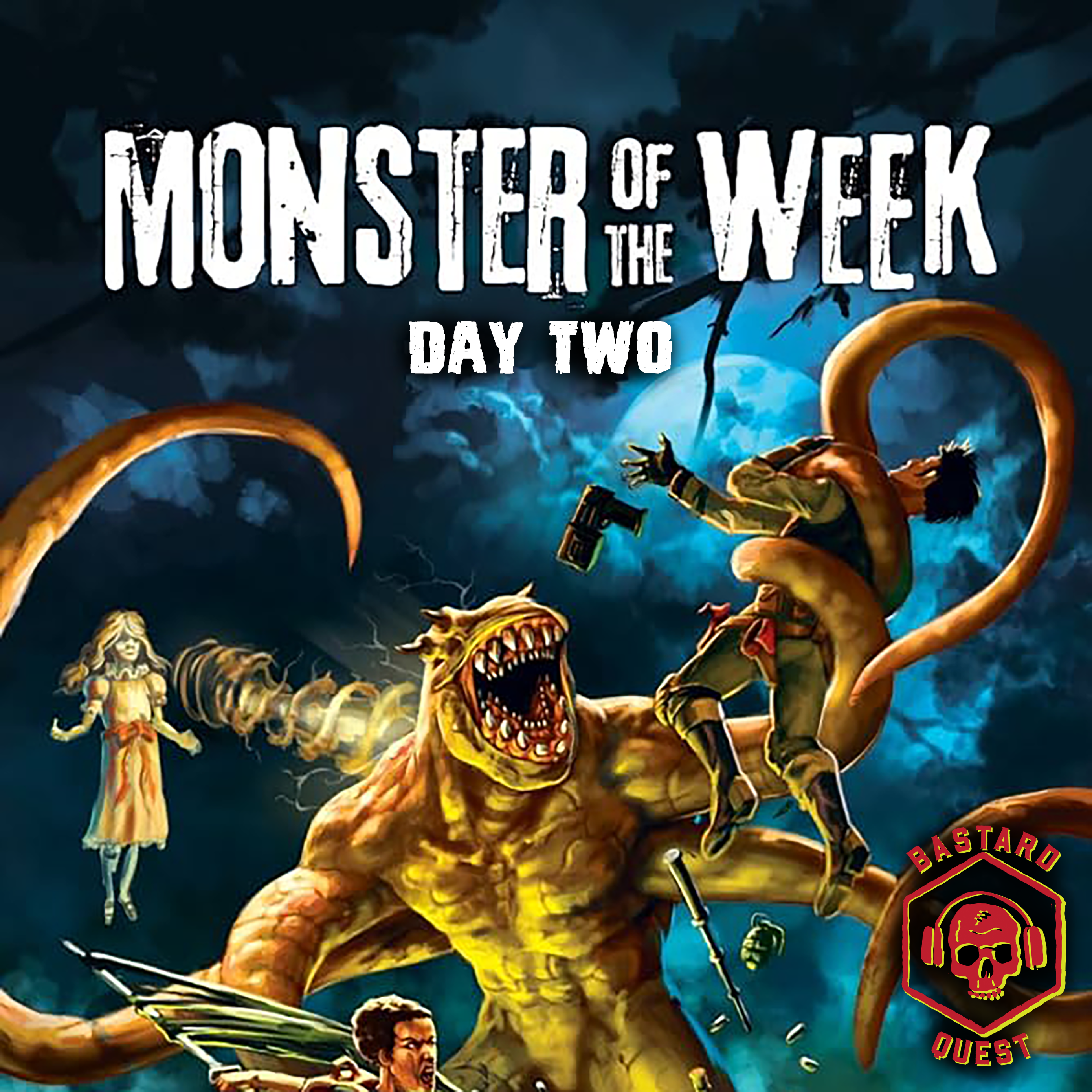 Episode 133 - MONSTER OF THE WEEK Day Two