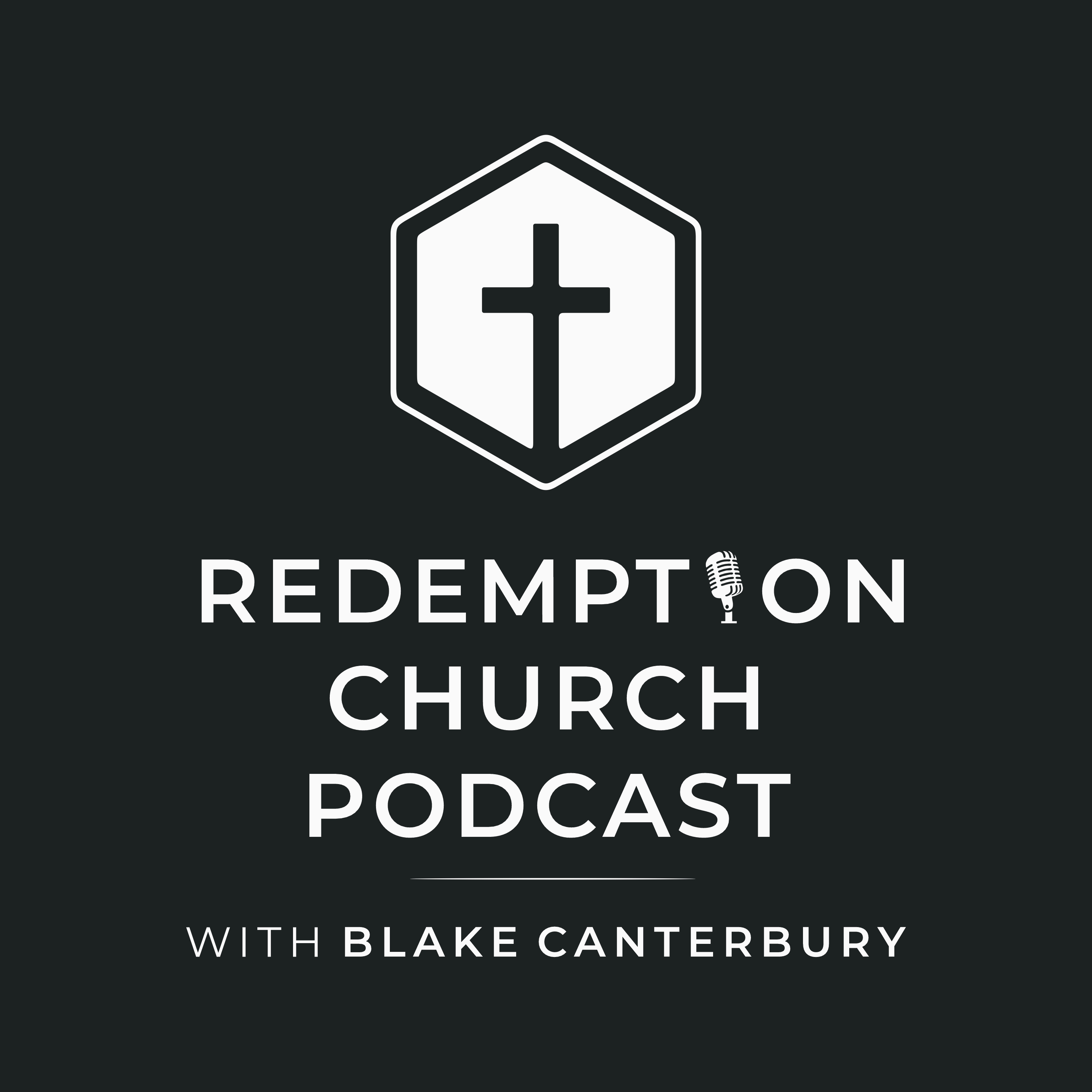 Redemption Church podcast with Blake Canterbury