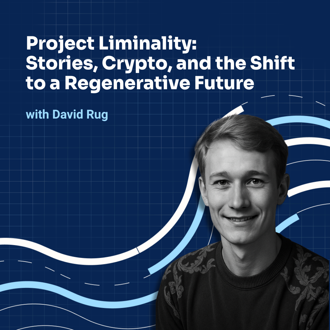 S2 EP 7 | Project Liminality: Stories, Crypto, and the Shift to a Regenerative Future