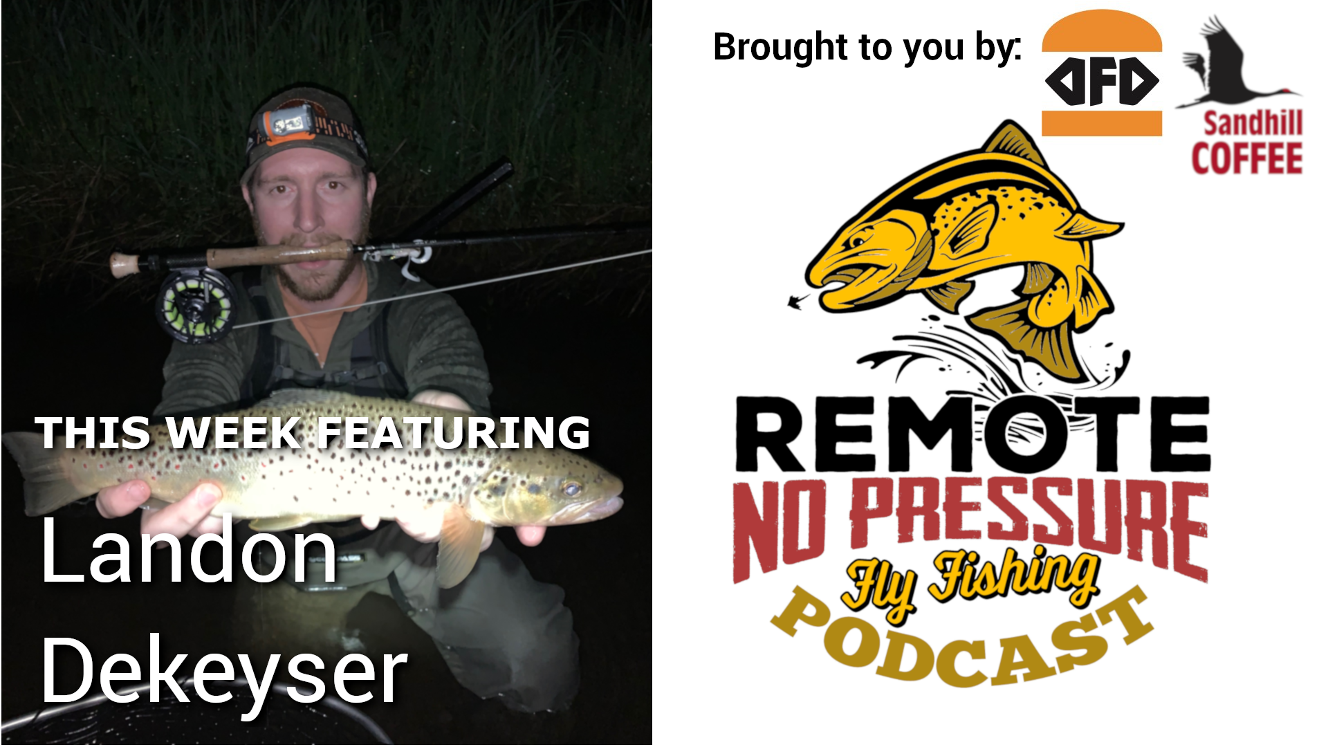Remote. No Pressure. Fly Fishing Podcast