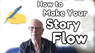 How to Make Your Story Flow - WritersLife.org