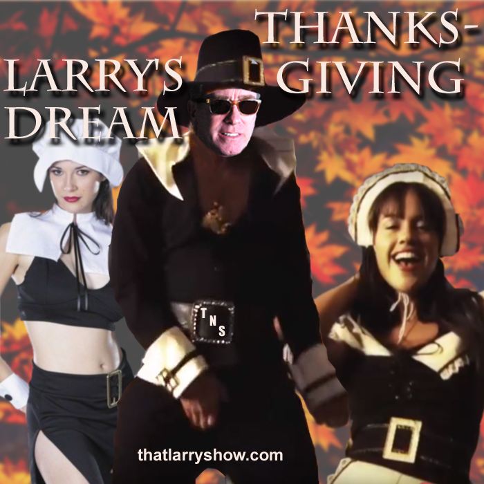 Episode 53: Larry's Dream Thanksgiving