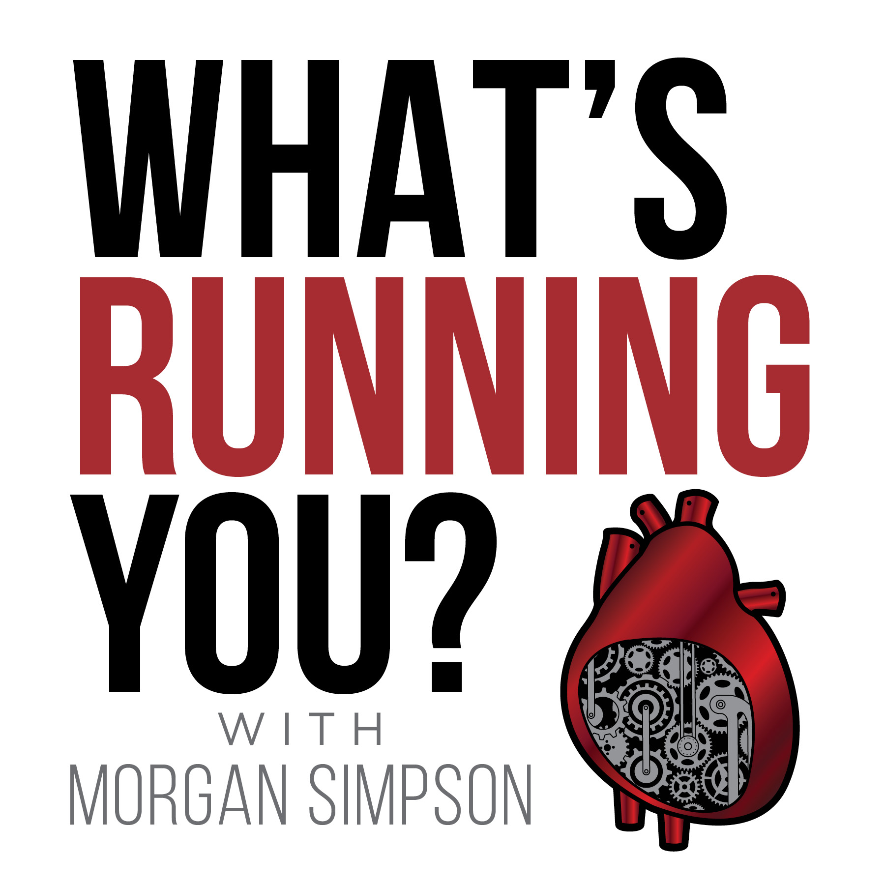 What\'s Running You? with Morgan Simpson
