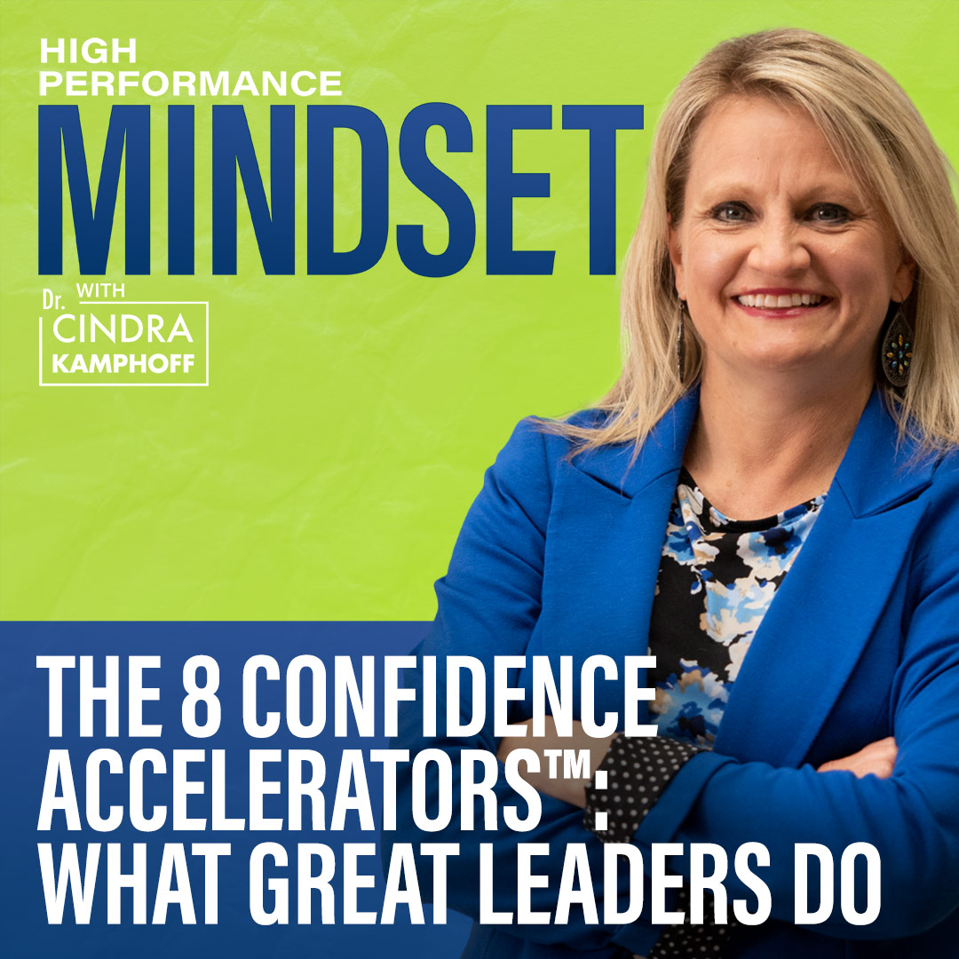 728: The 8 Confidence Accelerators™: What Great Leaders Do