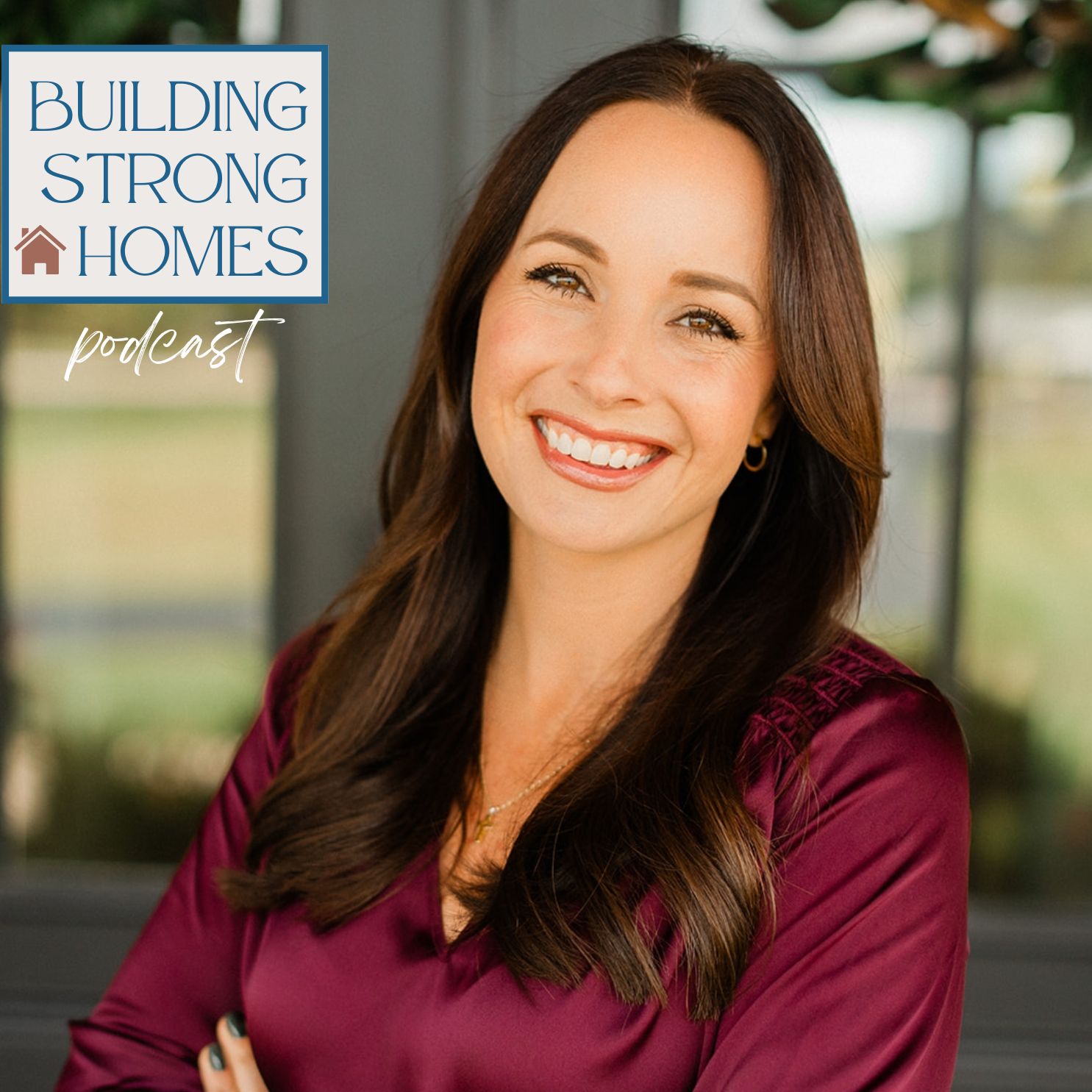 Building Strong Homes: Blueprints to Strengthen Your Faith and Family podcast