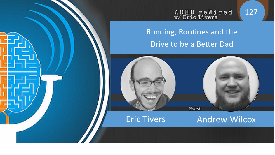 127 | Running Routines and the Drive to Be a Better Dad
