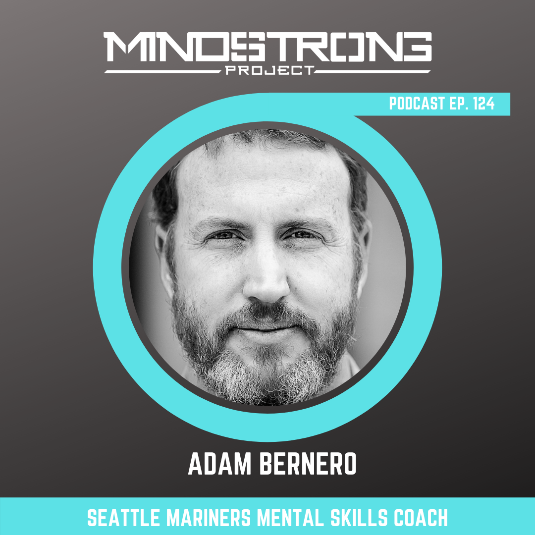 #124 - Seattle Mariners Mental Skills Coach Adam Bernero