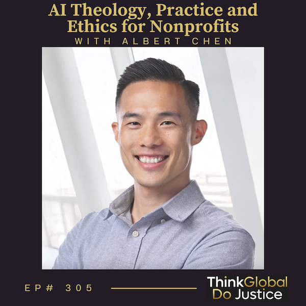 AI Theology, Practice and Ethics for Nonprofits with Albert Chen