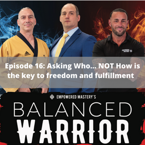 Asking Who… NOT How is the key to freedom and fulfillment