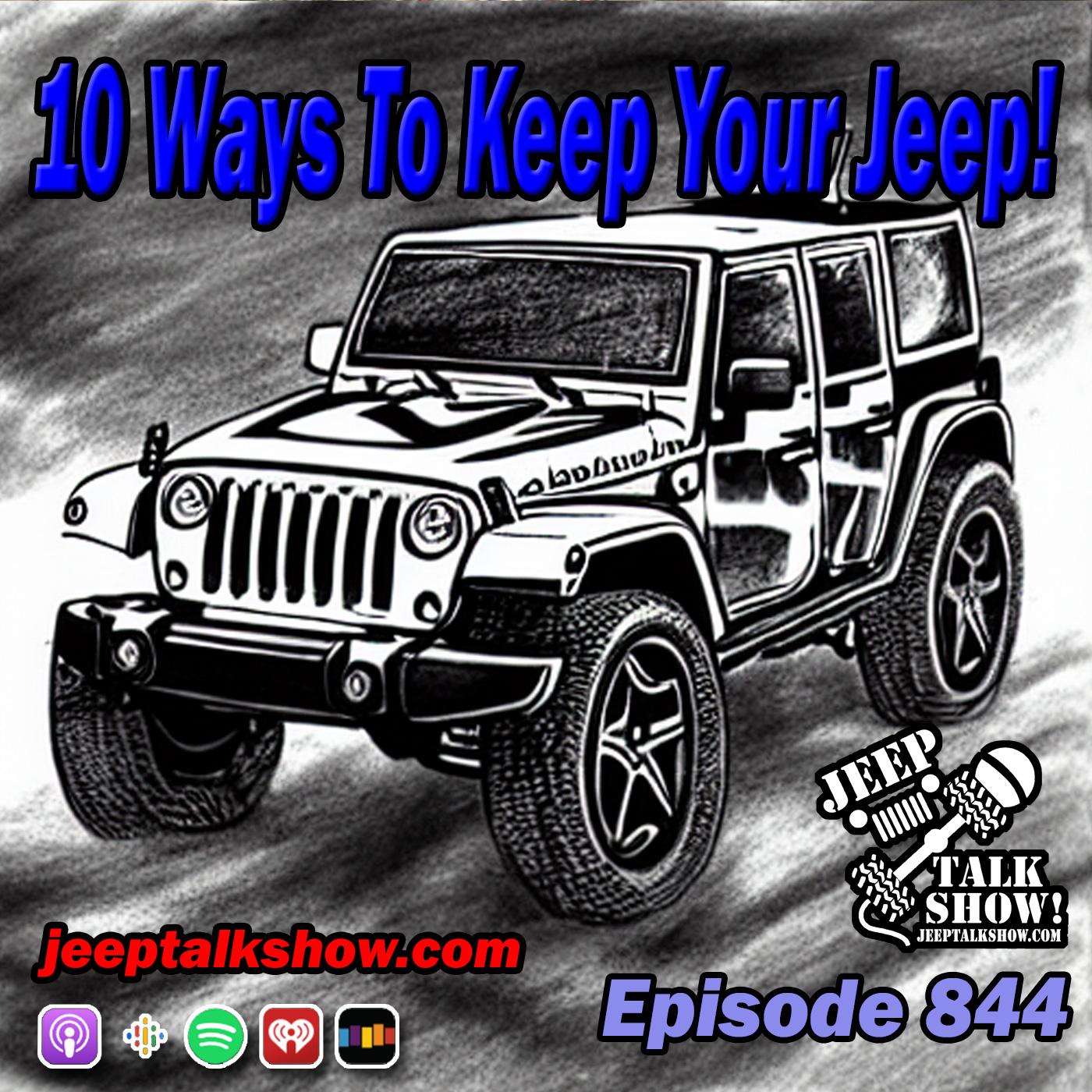 Episode 844 - 10 Ways To Keep Your Jeep!