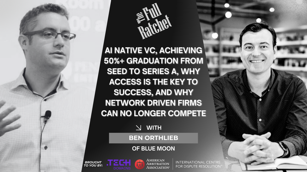 500. AI Native VC, Achieving 50%+ Graduation from Seed to Series A, Why Access Is the Key to Success, and Why Network Driven Firms Can No Longer Compete (Ben Orthlieb) thumbnail