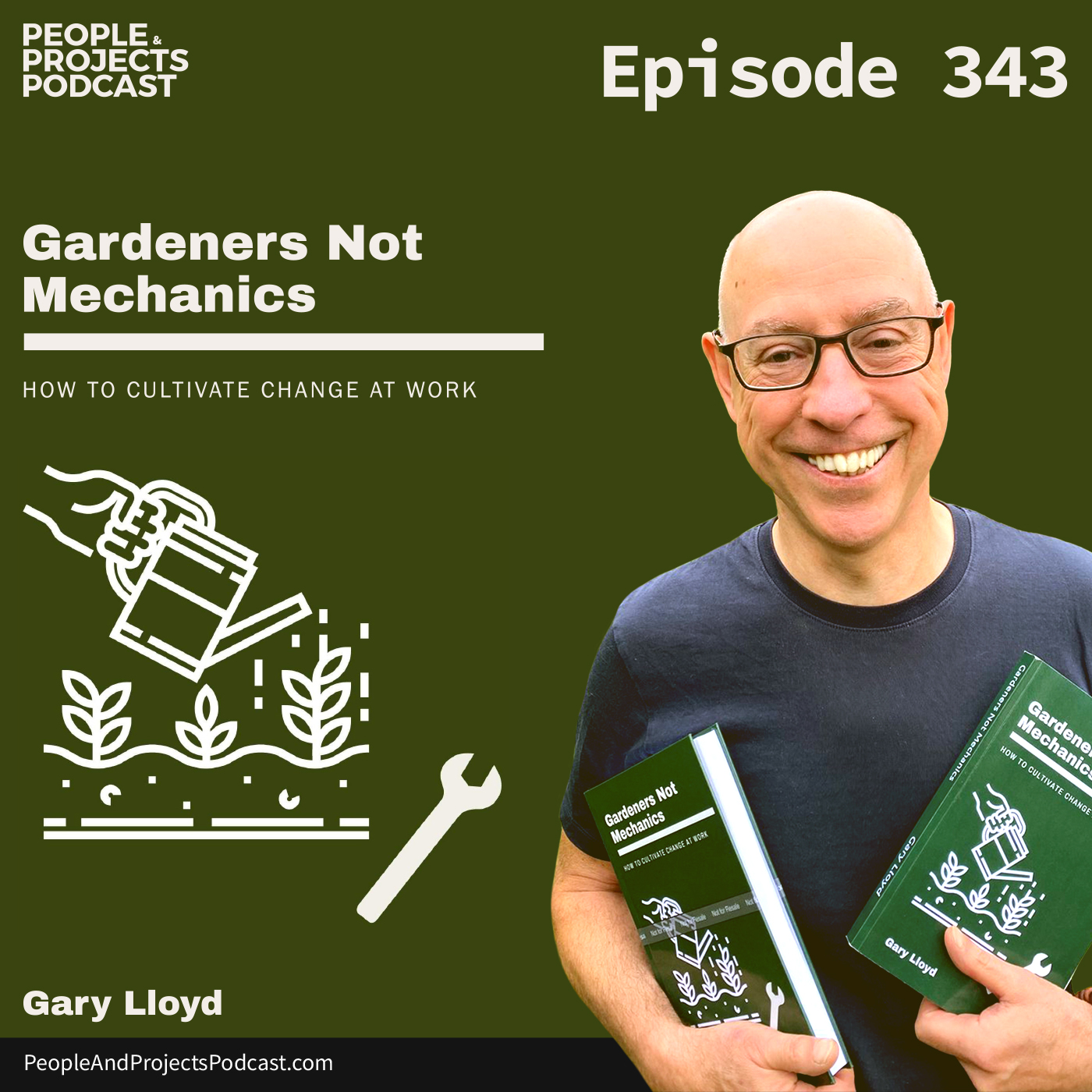 cover of episode PPP 343 | How To Cultivate Change At Work By Thinking Like A Gardener, Not A Mechanic