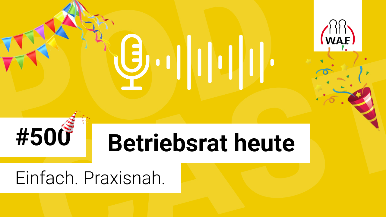Betriebsrat heute – der Podcast der W.A.F.