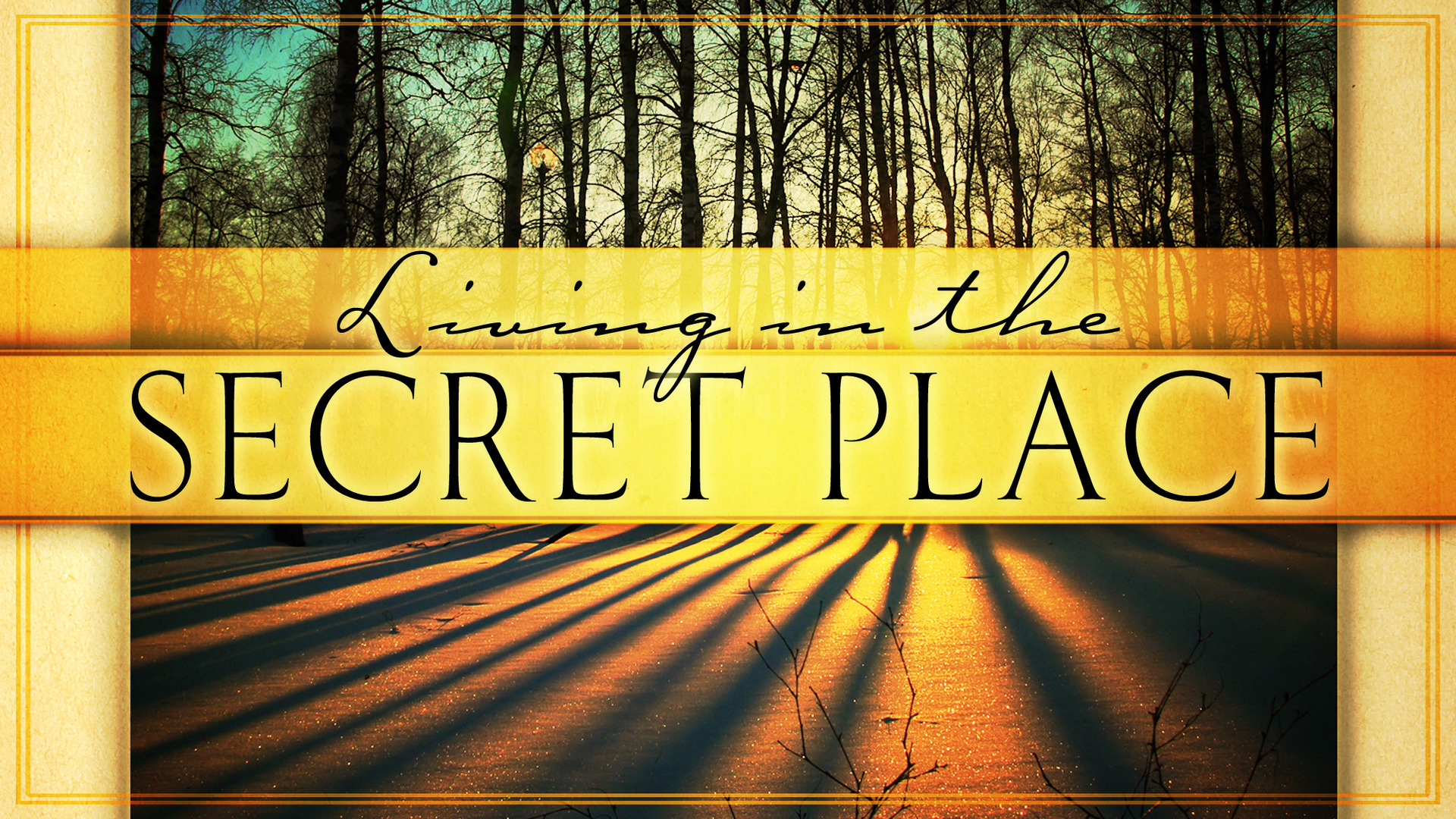 Living in the Secret Place