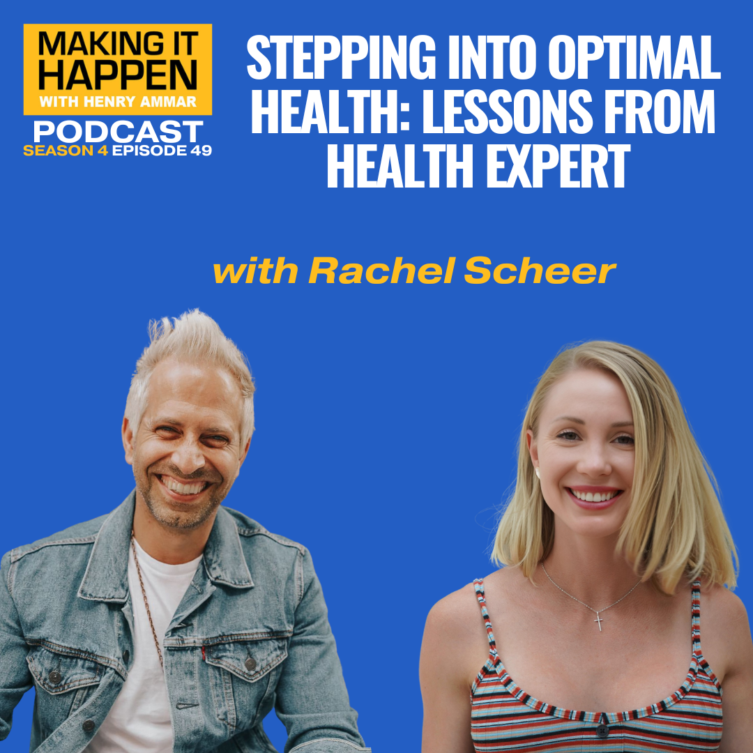 Season 4: #49- ”Stepping Into Optimal Health: Lessons From Health Expert Rachel Scheer”