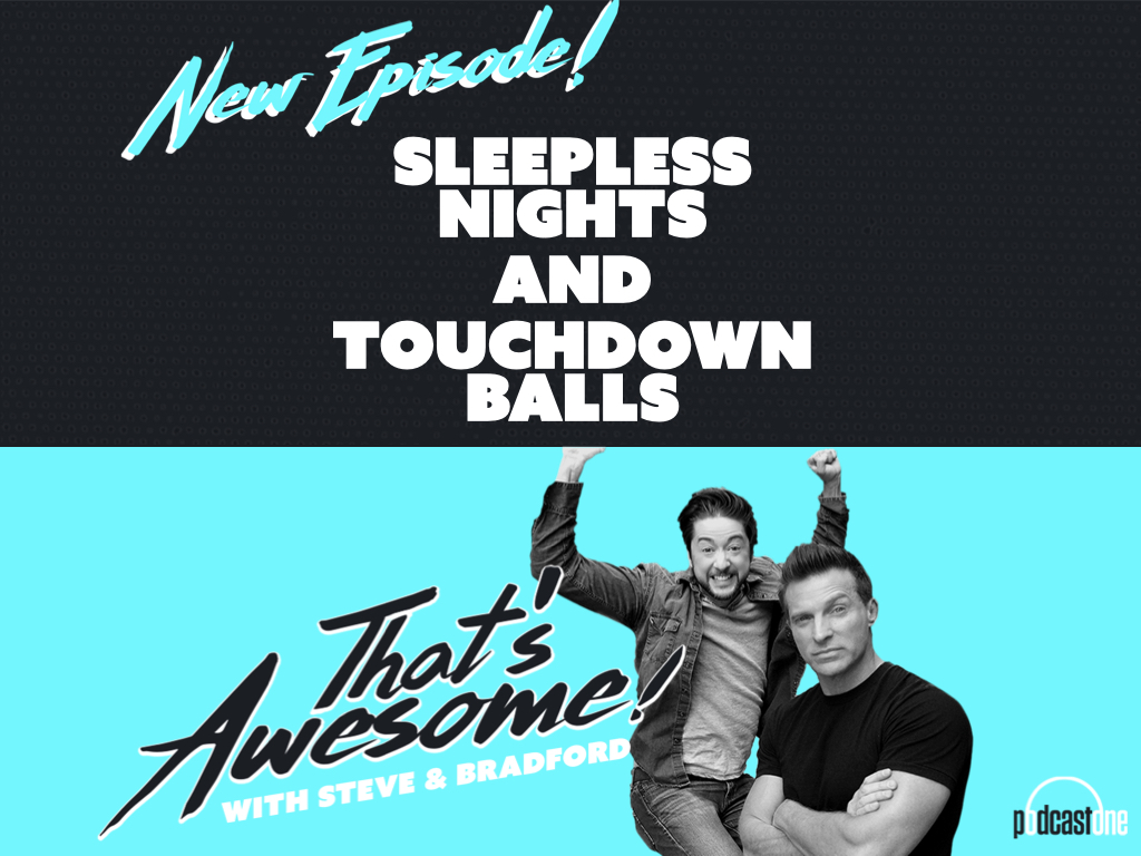 That\'s Awesome with Steve Burton & Bradford Anderson