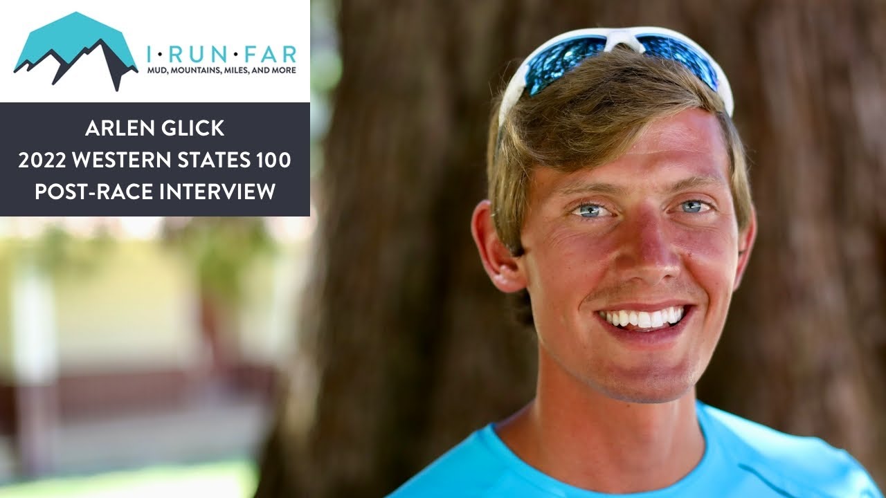 Arlen Glick Post-2022 Western States 100 Interview