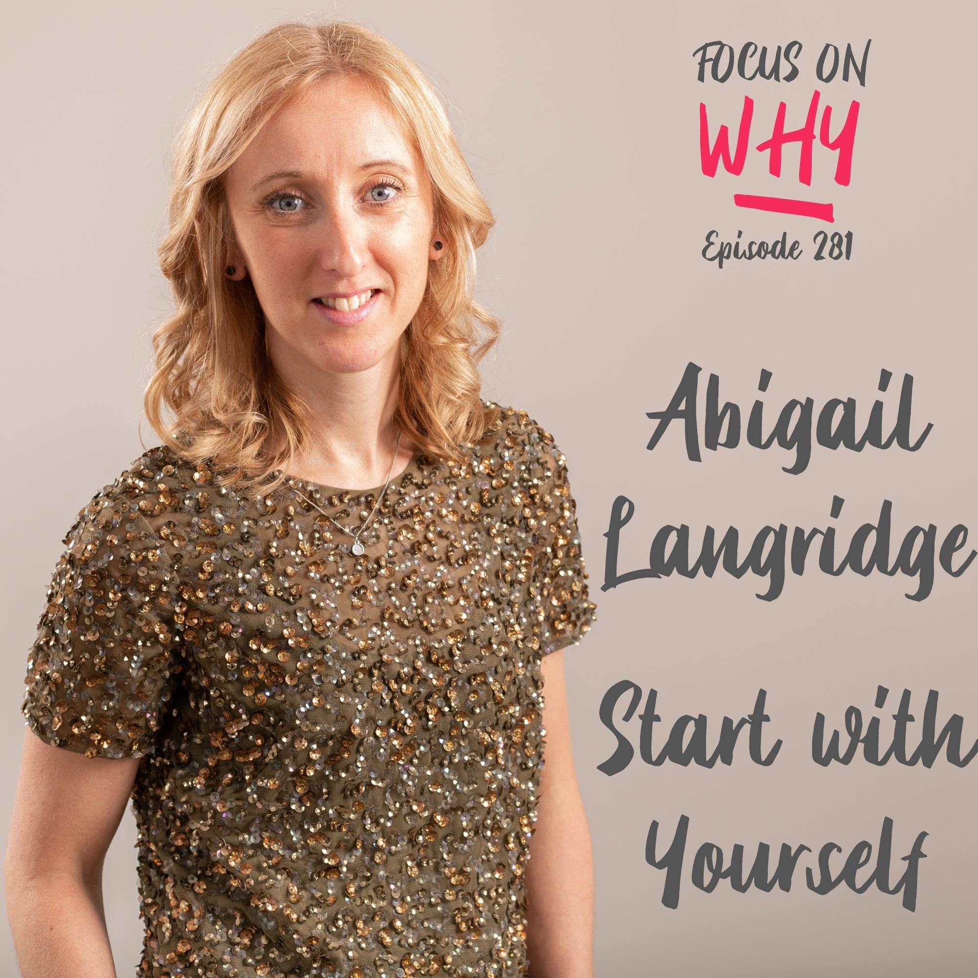 281 Start with Yourself with Abigail Langridge