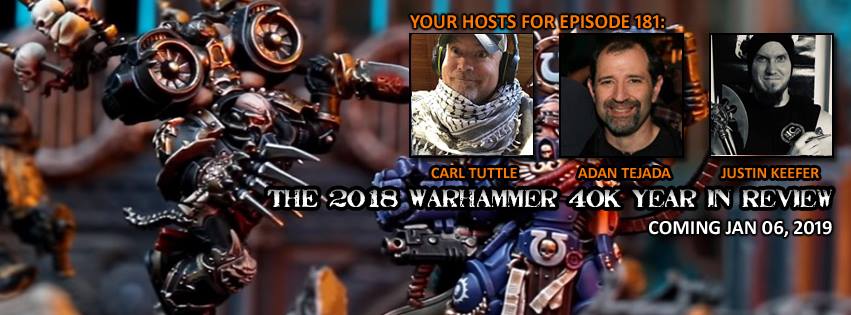 Episode 181 - The 2018 Warhammer 40k Year in Review