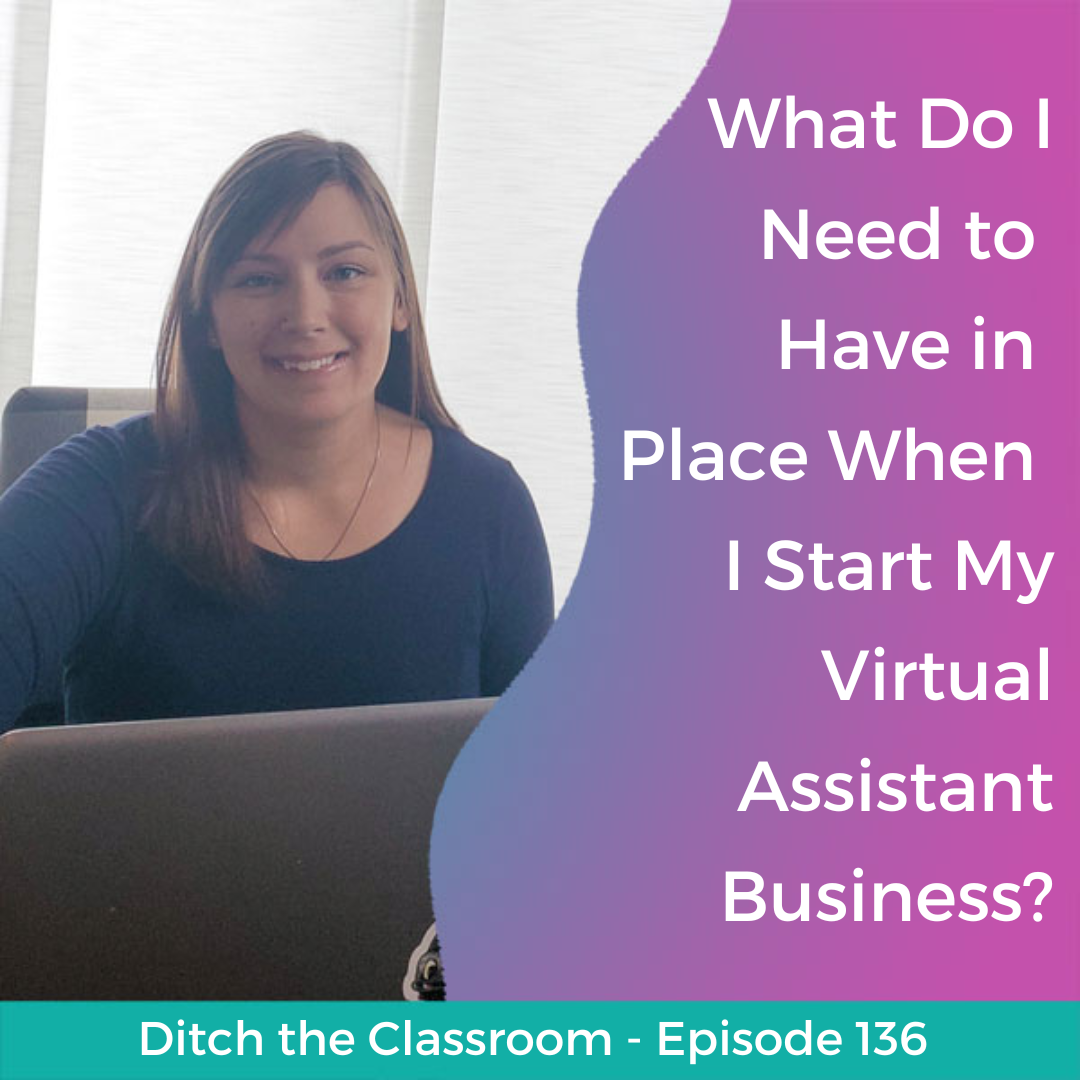 136 // What Do I Need to Have in Place When I Start My Virtual Assistant Business?