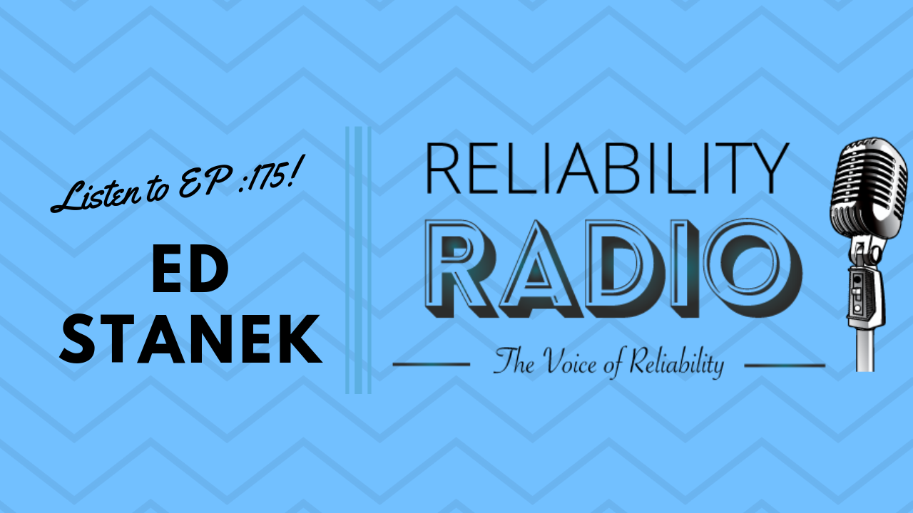 Reliability Radio EP 175: Interview With Ed Stanek