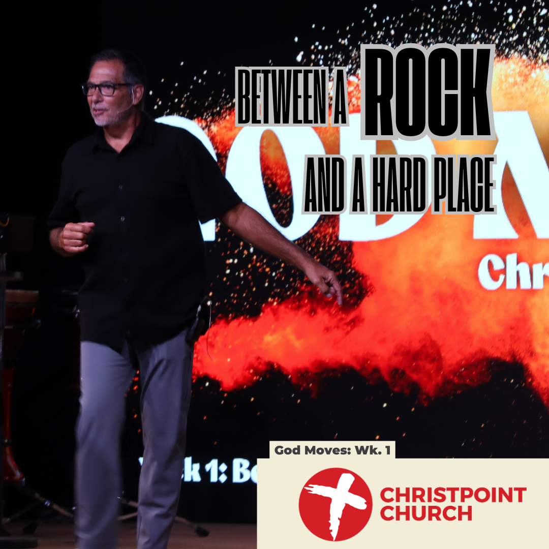 God Moves Wk. 1: Between a Rock and a Hard Place | Christpoint Church | Pastor Steve Qualls
