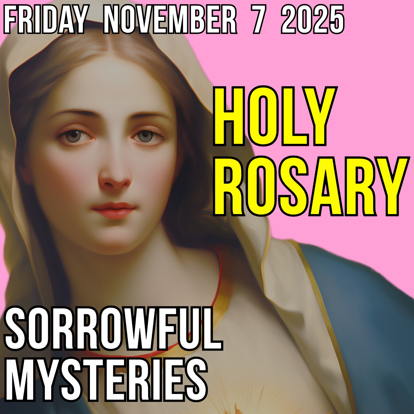 TODAY'S HOLY ROSARY - Friday, November 7, 2025 - Sorrowful Mysteries