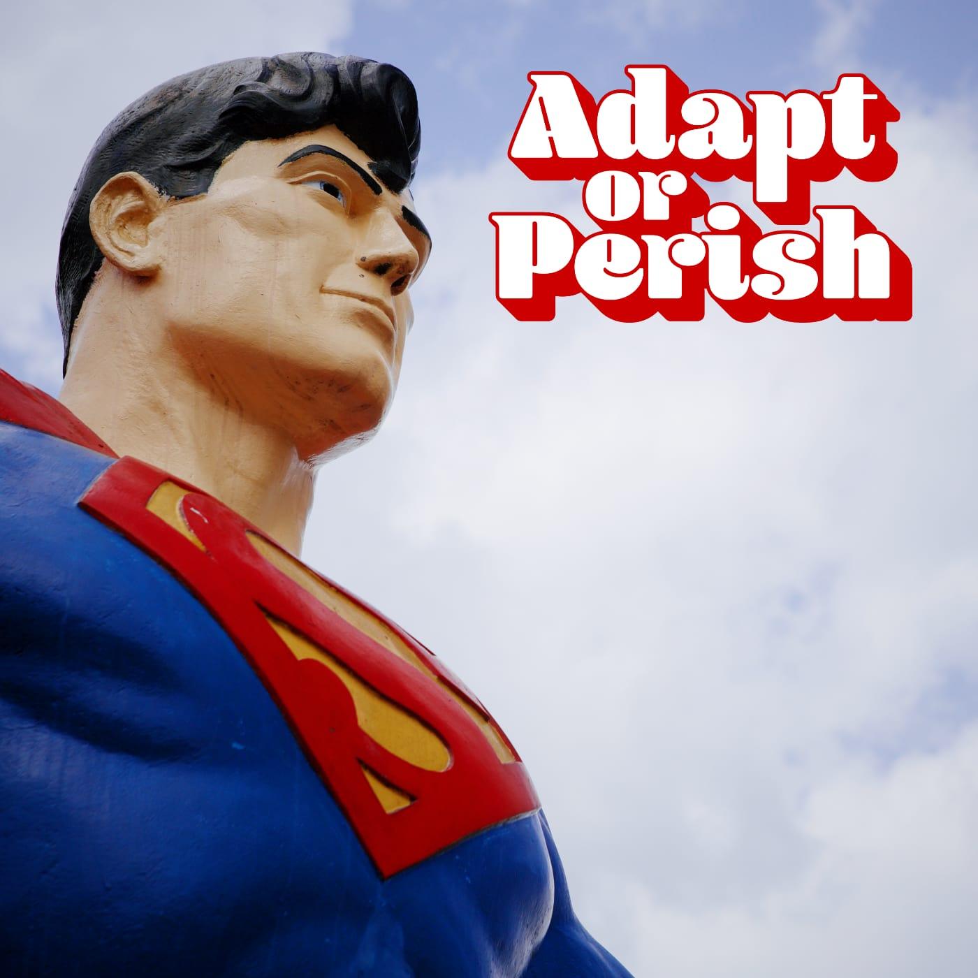 Adapt or Perish