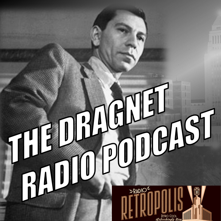 The Dragnet Radio Podcast- The Big Love