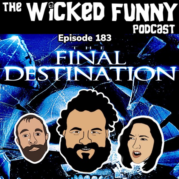 Episode 183 - Final Destination