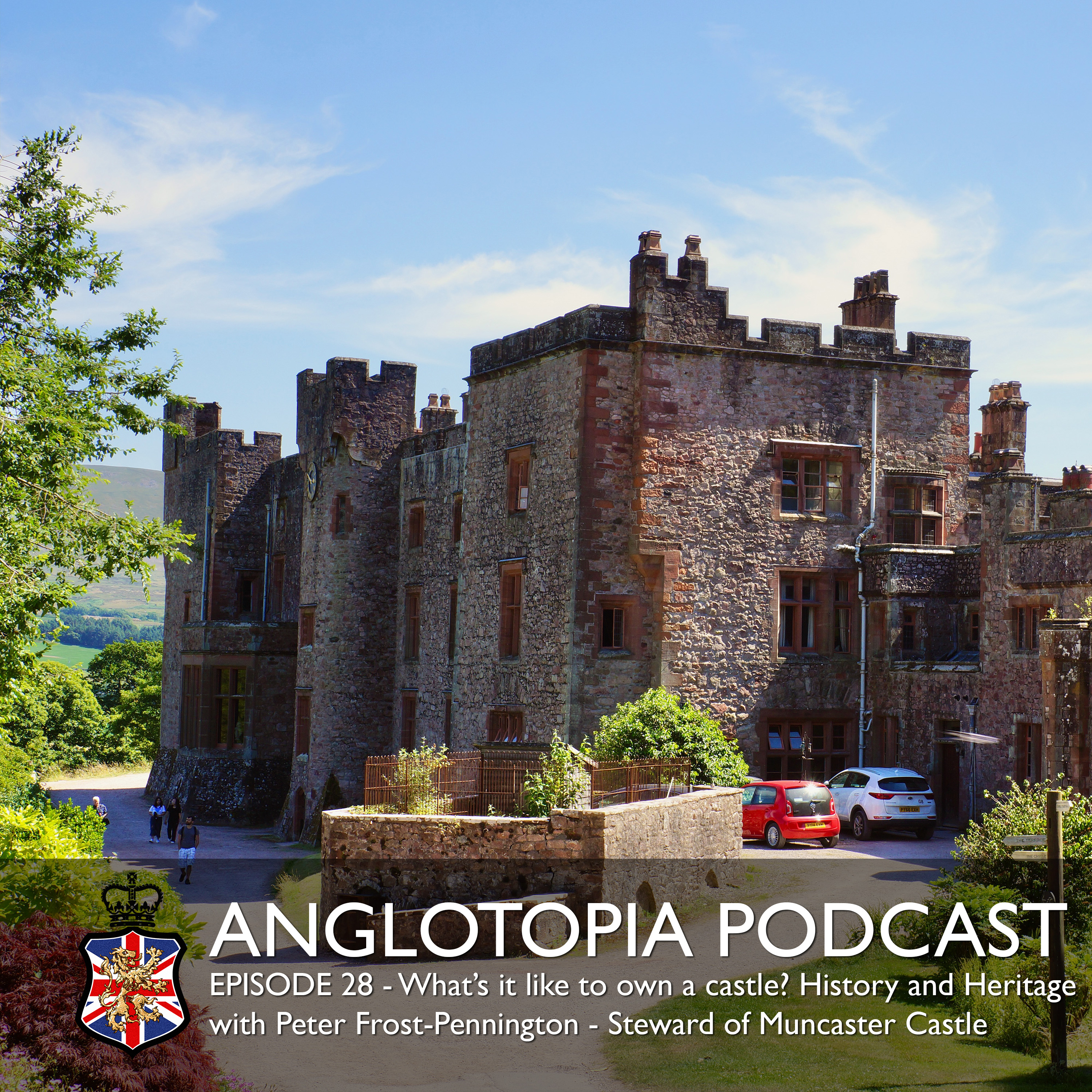 Anglotopia Podcast: Episode 28 - What's it like to own a castle? History and Heritage with Peter Frosting-Pennington - Steward of Muncaster Castle