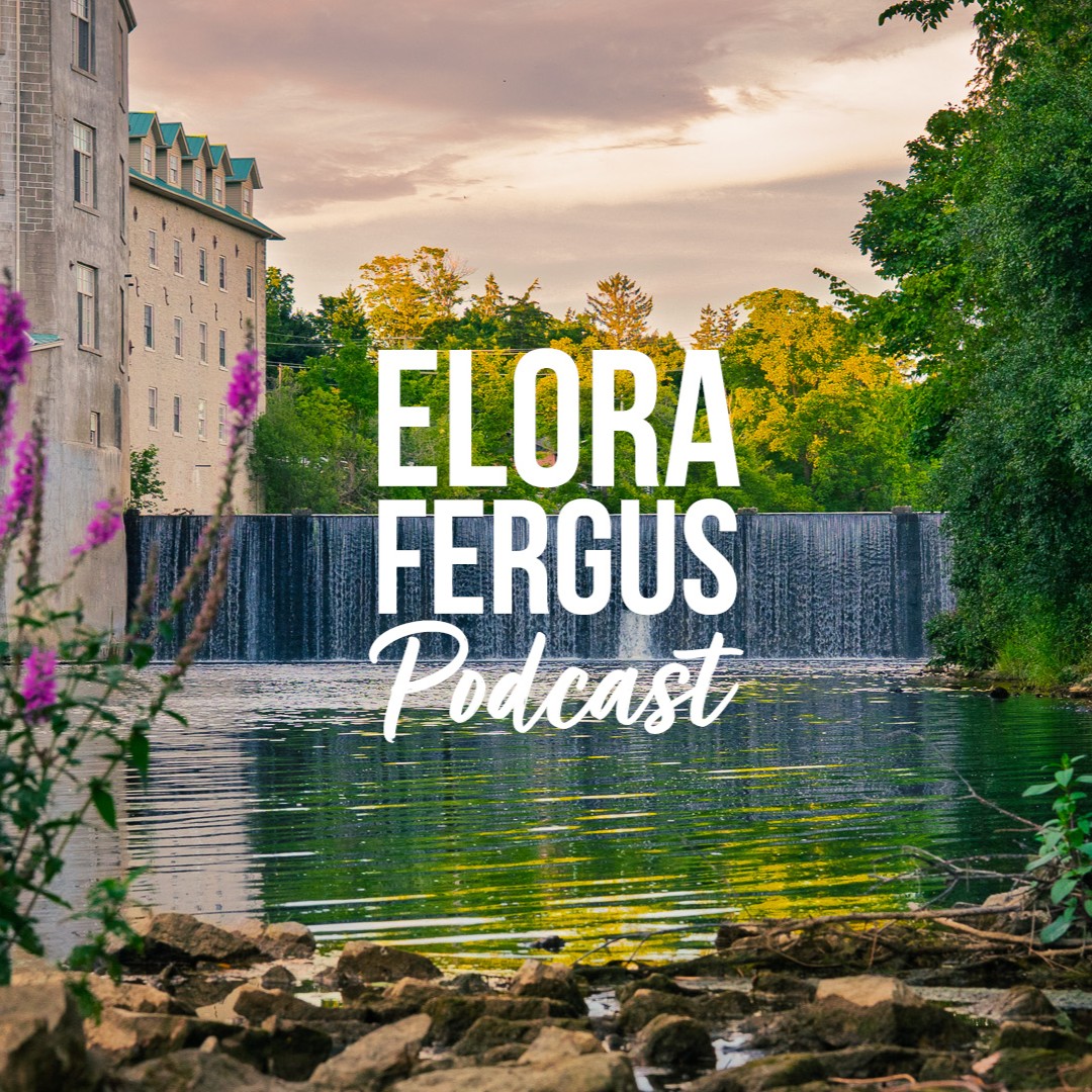 Elora Fergus Podcast