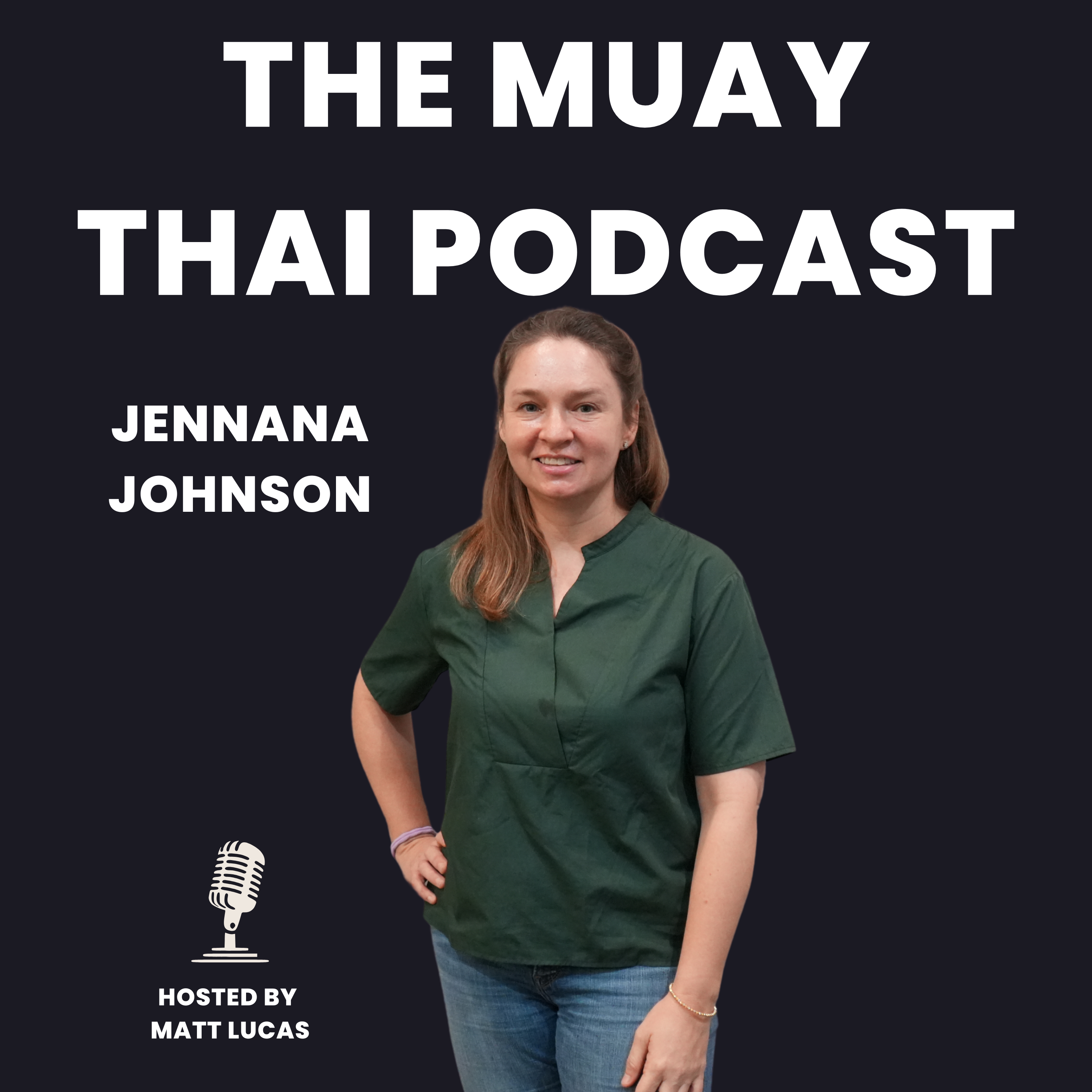 Building Champions: How Jennana Johnson is Transforming Muay Thai in Malaysia: The Muay Thai Podcast