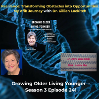 241 Resilience: Transforming Obstacles into Opportunities with Dr. Gillian Lockitch