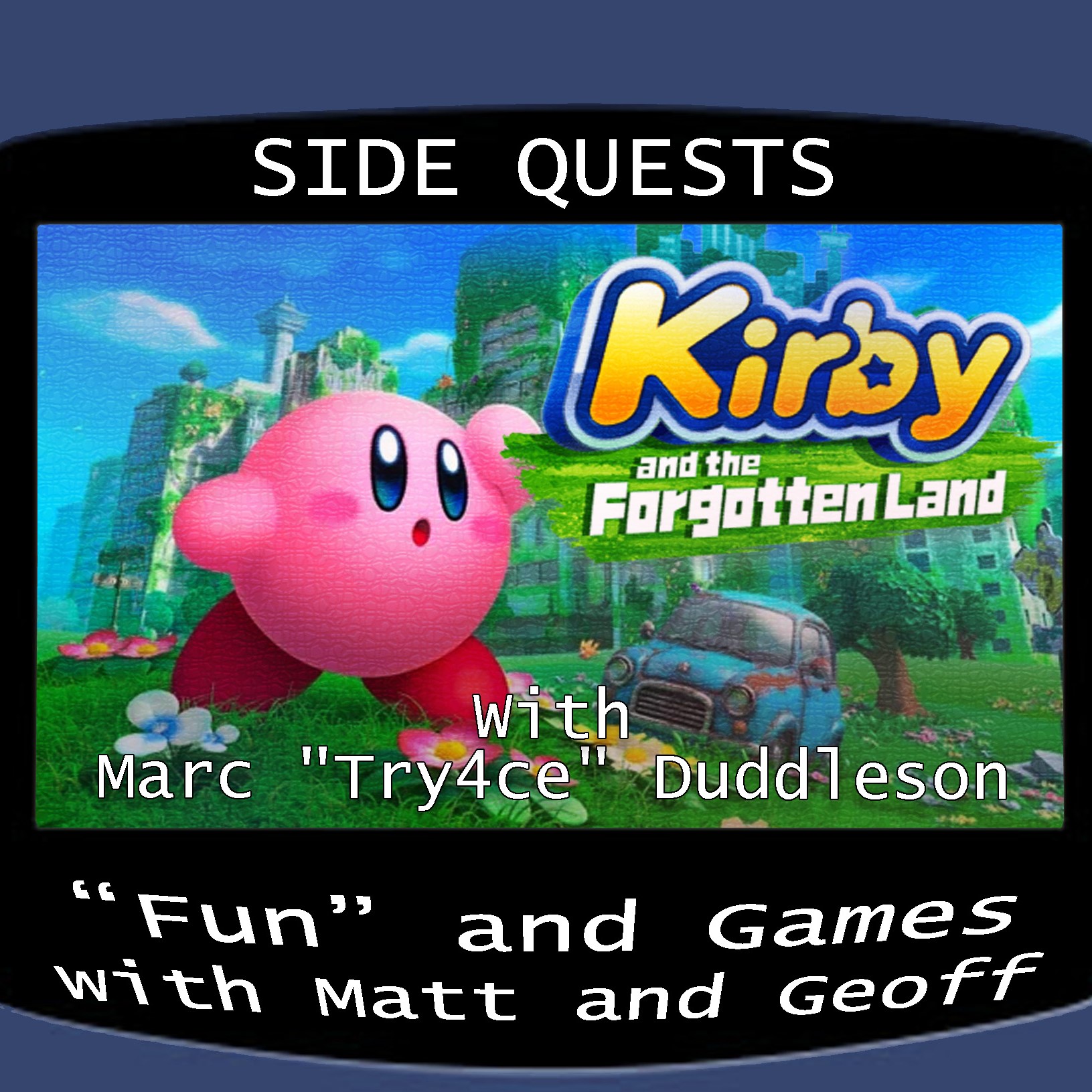 Side Quests Episode 358: Kirby and the Forgotten Land with Marc "Try4ce" Duddleson
