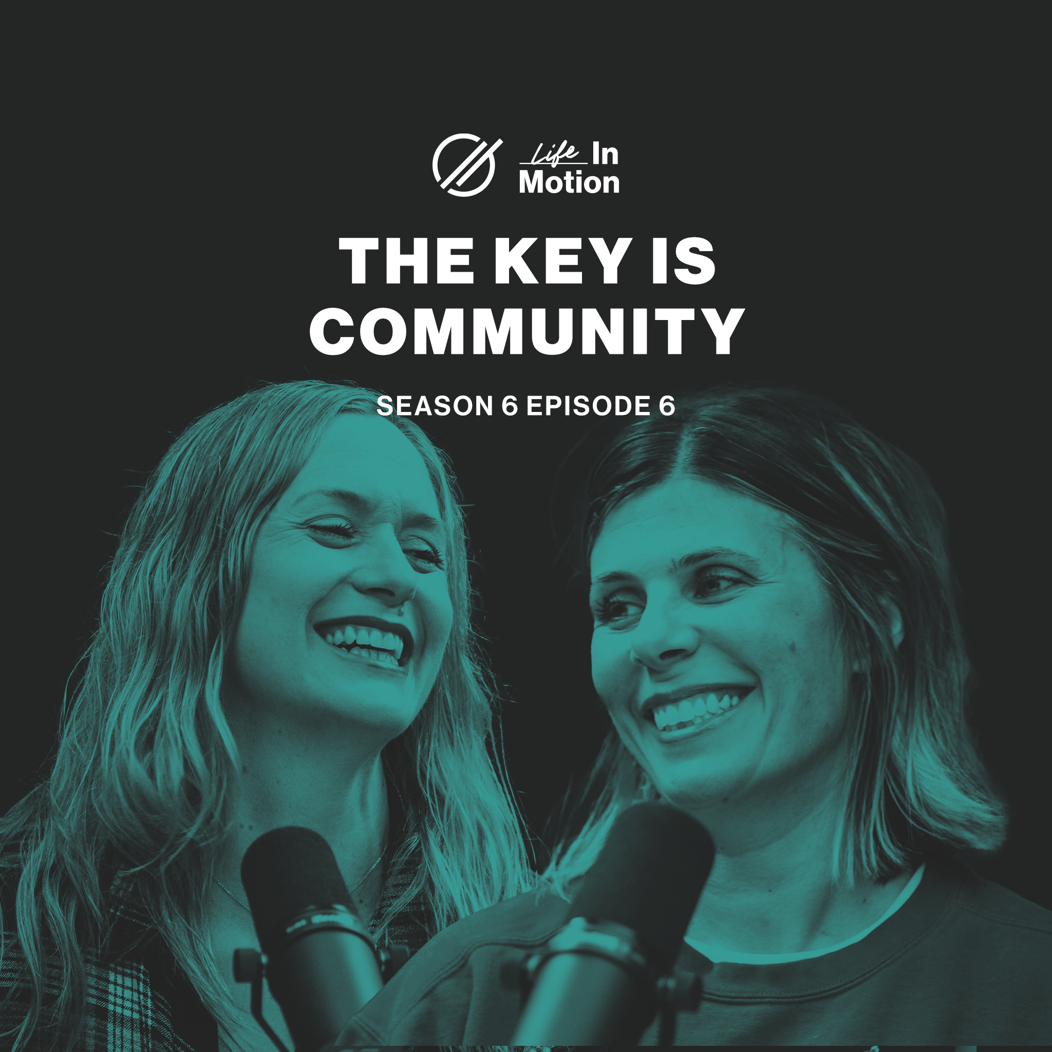 The Key Is Community | Life in Motion