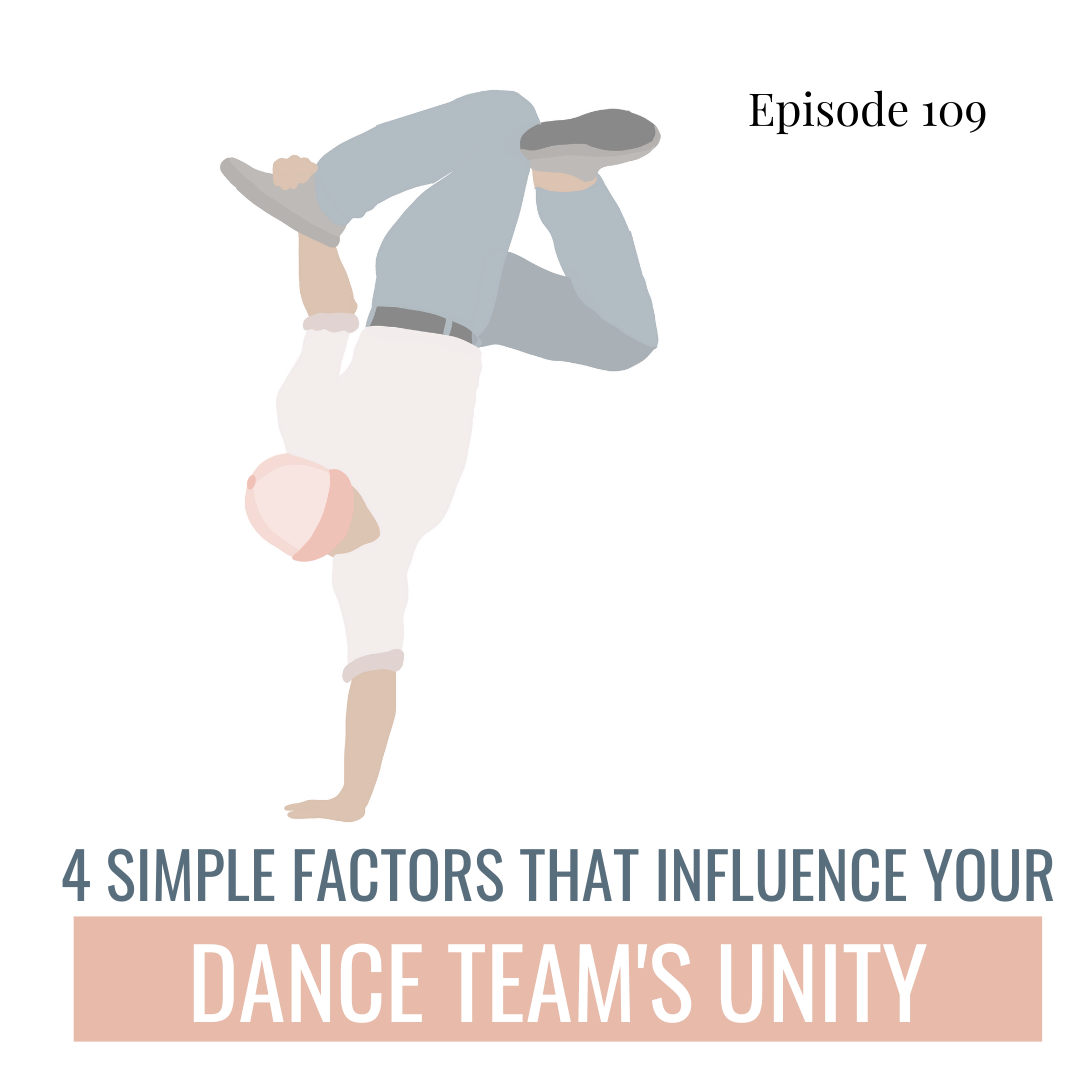 109. 4 Simple Factors that Influence Your Dance Team's Unity