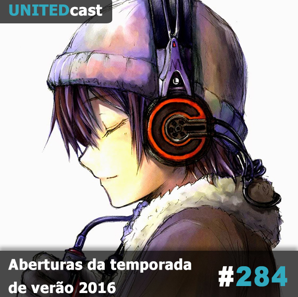 UNITEDcast #284 - TOP 10 Aberturas da temporada de verão 2016