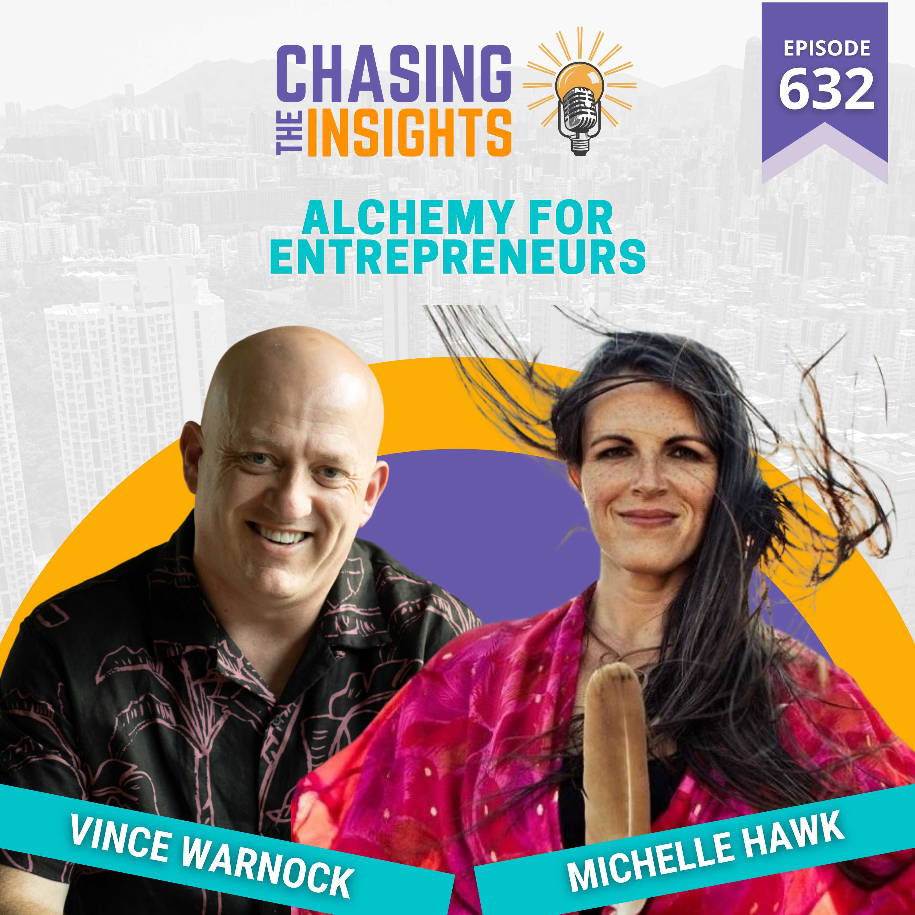 EP632 - Michelle Hawk on Alchemy for Entrepreneurs