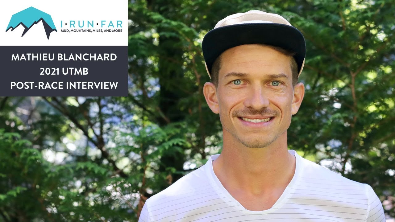 Mathieu Blanchard Post-2021 UTMB Interview